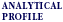 [ Analytical profile ]