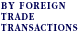 [ By foreign trade transactions ]